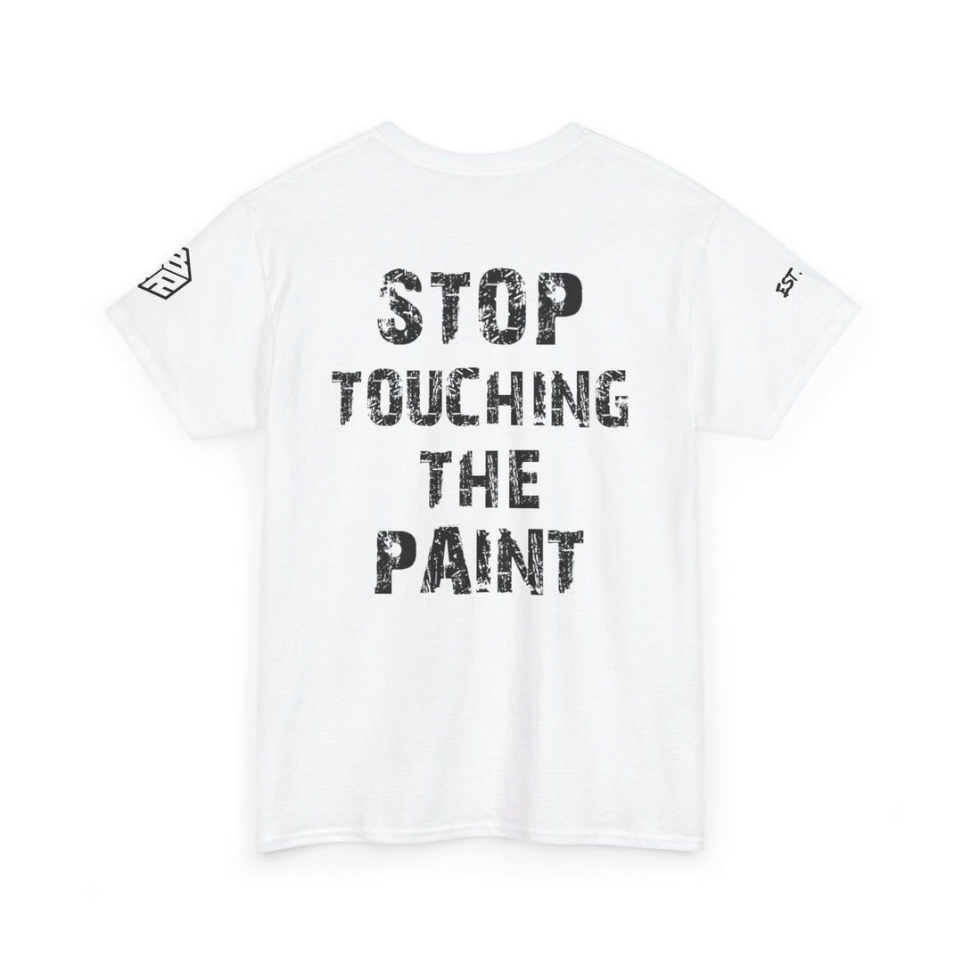 “Stop Touching the Paint” Tee