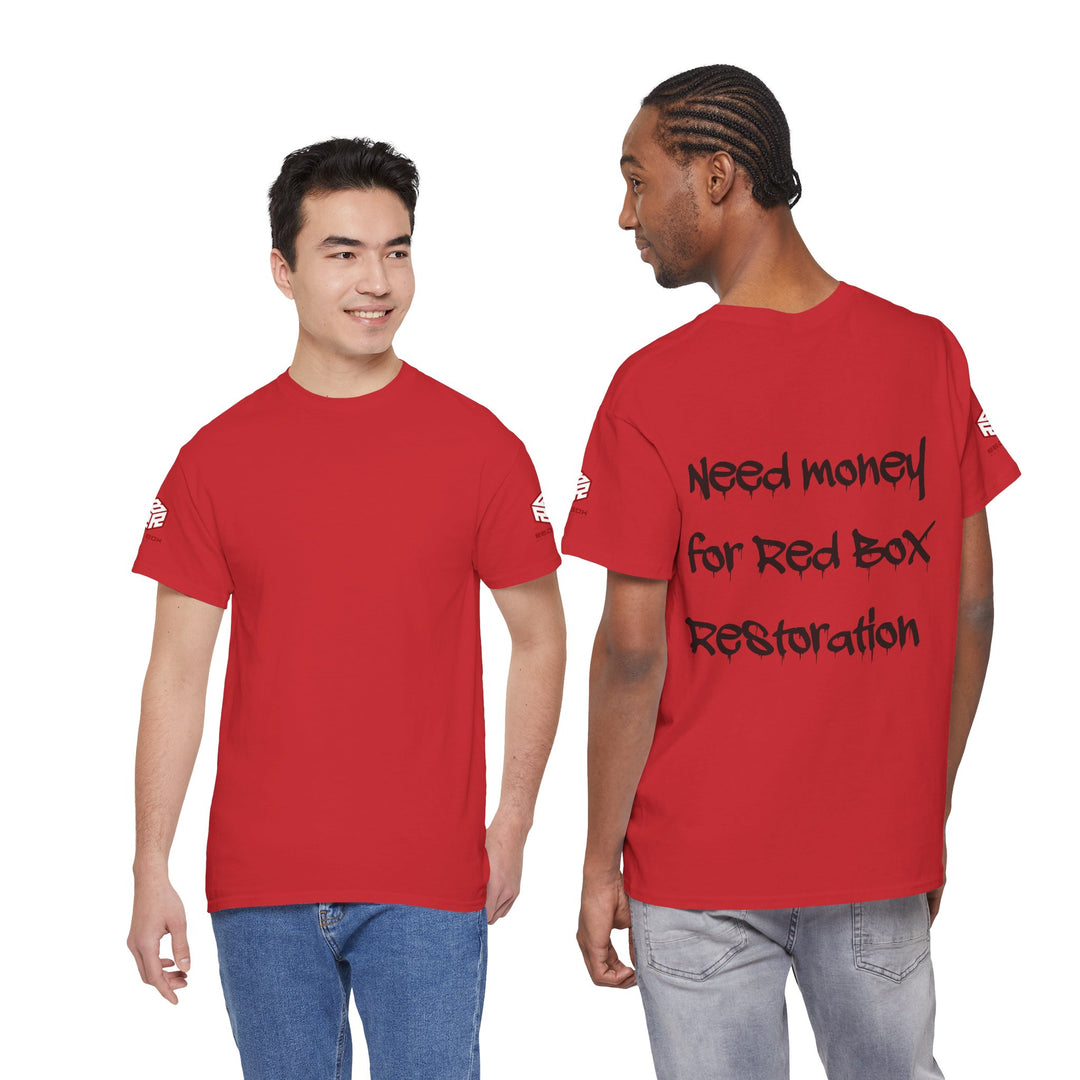“Need Money For Red Box Restoration” Tee