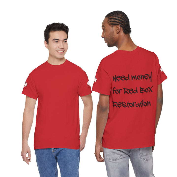 “Need Money For Red Box Restoration” Tee