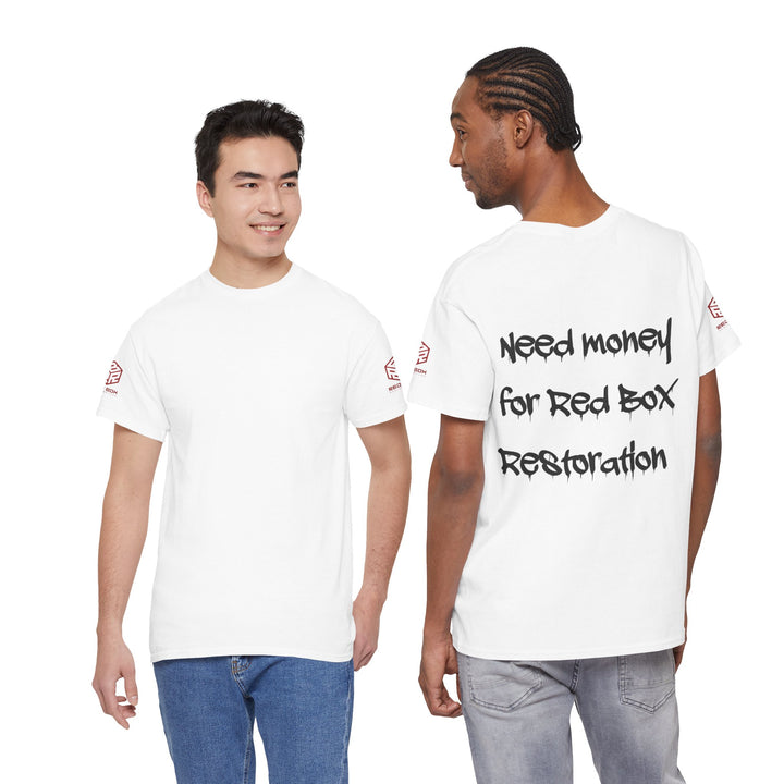 “Need Money For Red Box Restoration” Tee
